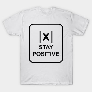stay positive T-Shirt